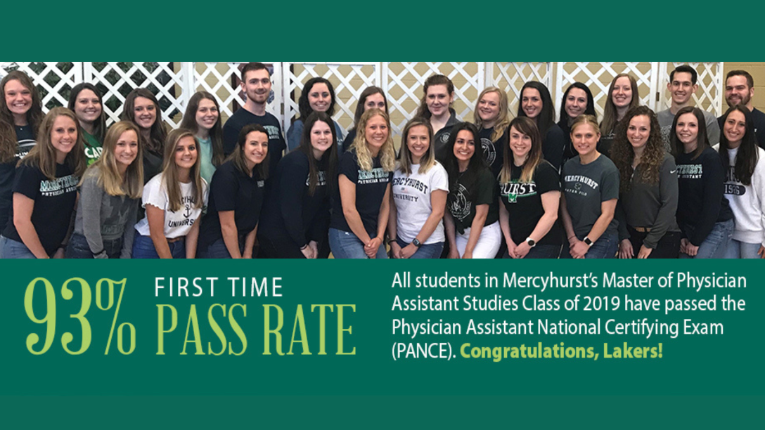 93% first time pass rate; All students in 六合彩开奖记录t's Physician Assistant Studies class of 2019 have passed the Physician Assistant National Certifying Exam (PANCE). Congratulations, Lakers!