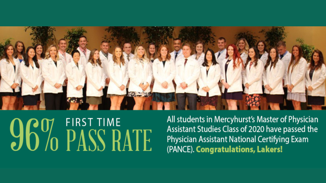 96% first time pass rate; All students in 六合彩开奖记录t's Physician Assistant Studies class of 2020 have passed the Physician Assistant National Certifying Exam (PANCE). Congratulations, Lakers!